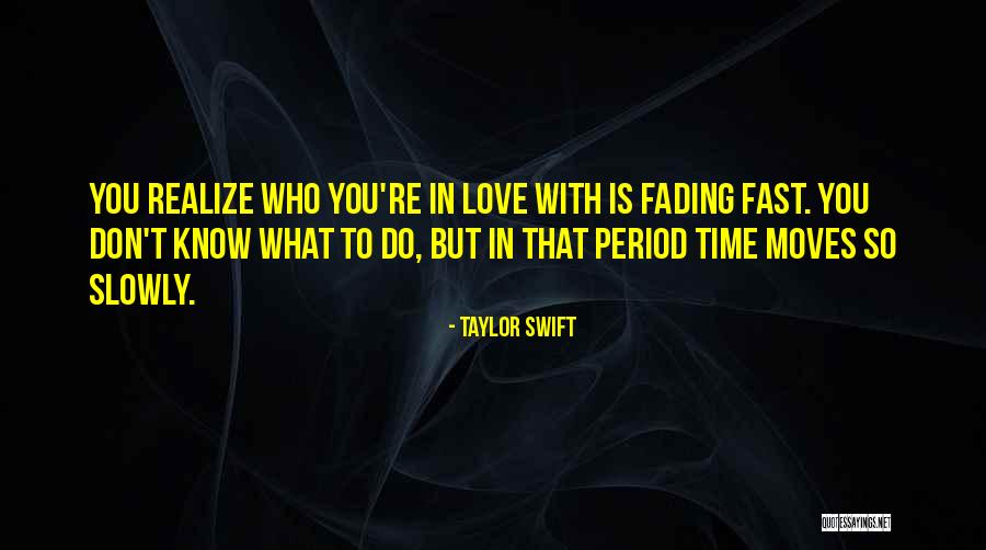 Time Moving Fast Quotes By Taylor Swift