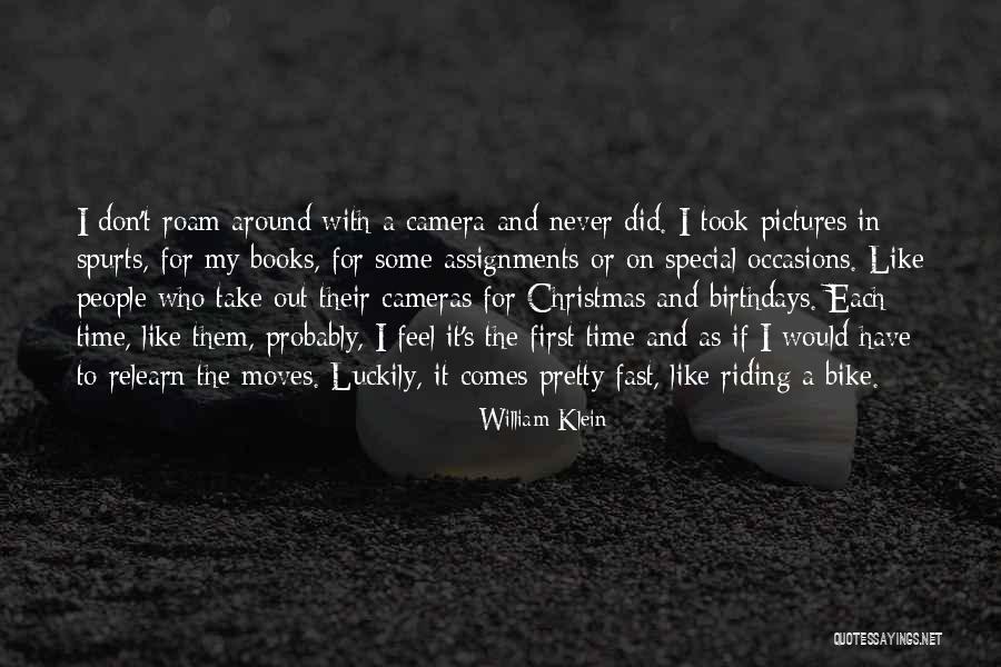 Time Moving Fast Quotes By William Klein Time Moving Fast Quotes By William Klein