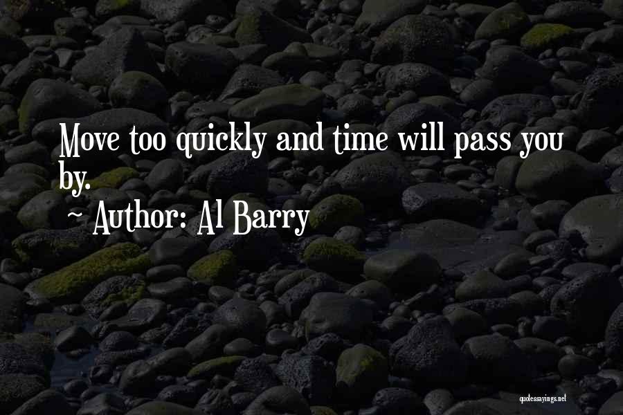 Time Moving Quickly Quotes By Al Barry