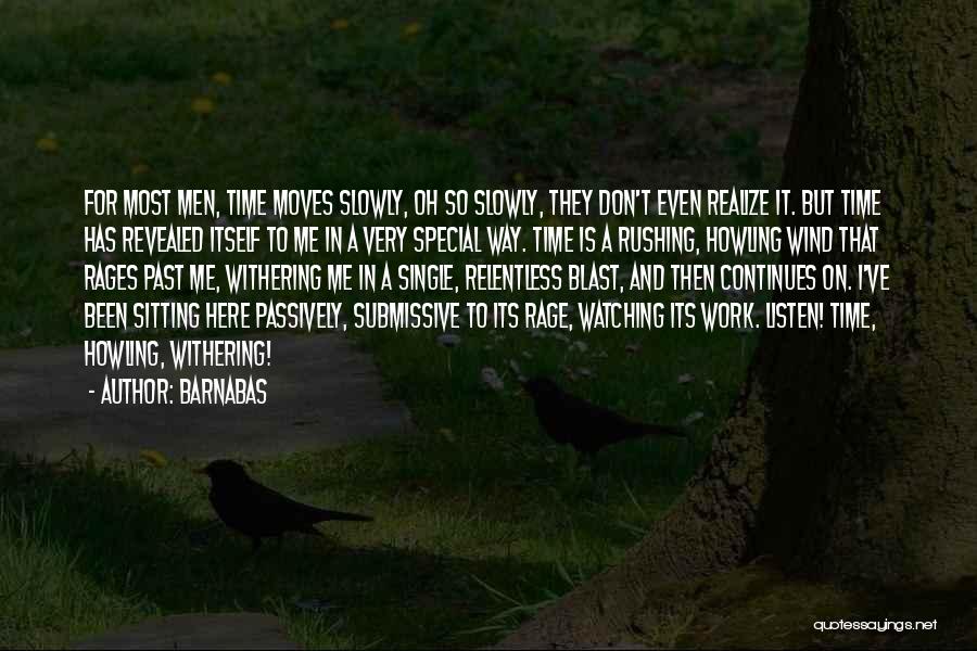 Time Moving Slowly Quotes By Barnabas