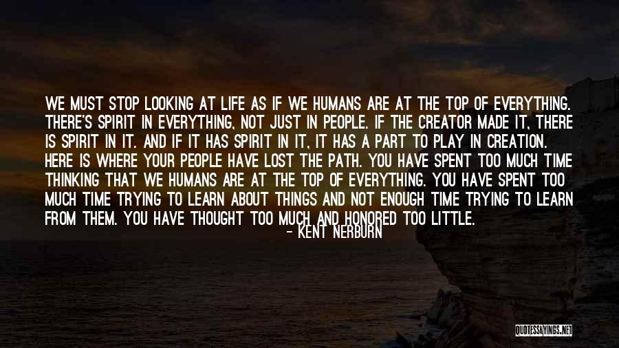 Time Must Have A Stop Quotes By Kent Nerburn Time Must Have A Stop Quotes By Kent Nerburn