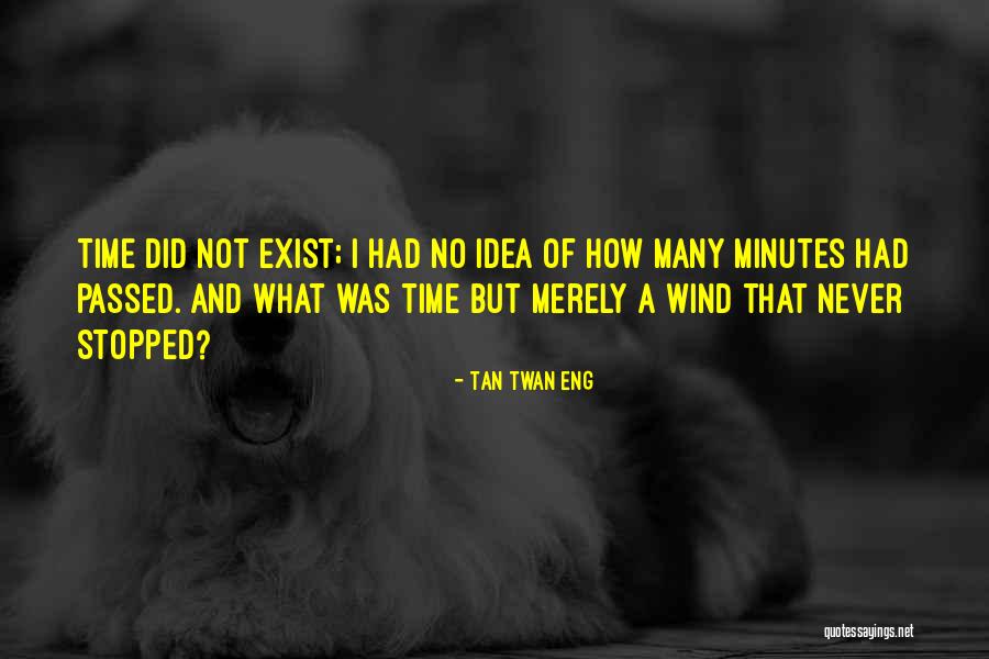 Time Must Have Stopped Quotes By Tan Twan Eng Time Must Have Stopped Quotes By Tan Twan Eng