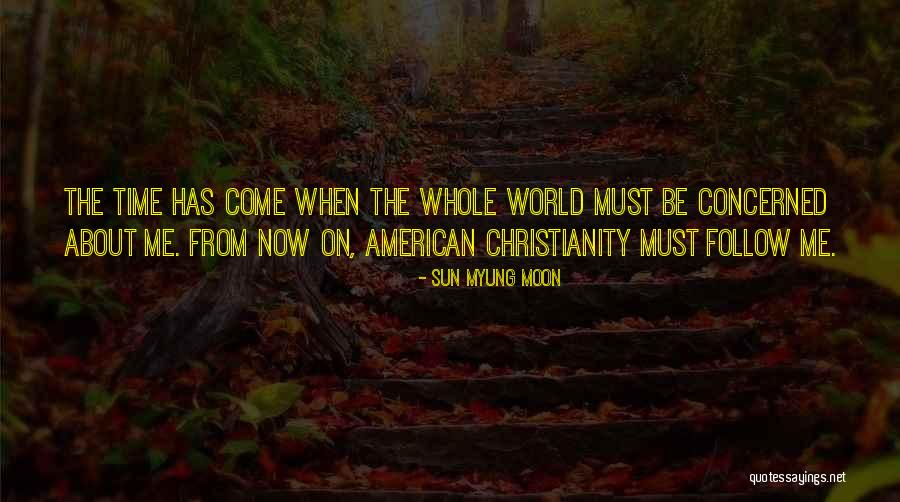 Time Must Quotes By Sun Myung Moon Time Must Quotes By Sun Myung Moon