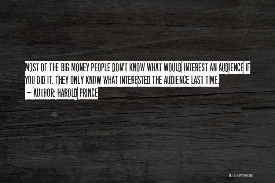 Time N Money Quotes By Harold Prince