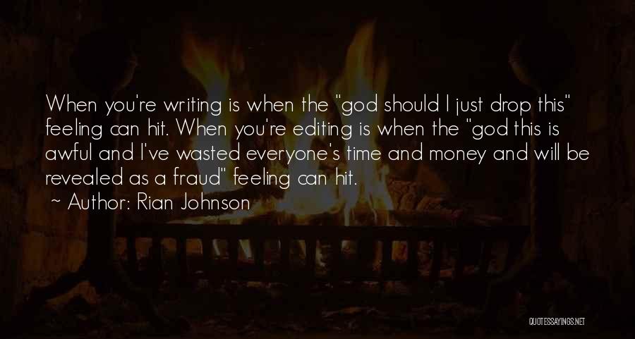 Time N Money Quotes By Rian Johnson