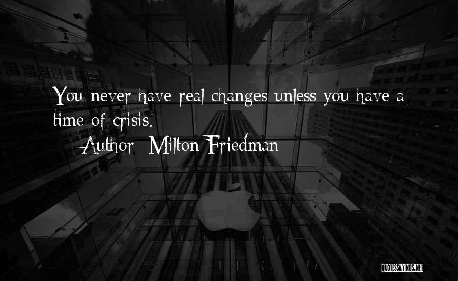 Time Never Changes Quotes By Milton Friedman