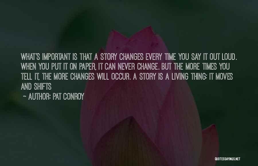 Time Never Changes Quotes By Pat Conroy