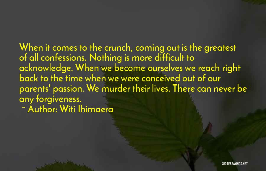 Time Never Comes Back Quotes By Witi Ihimaera