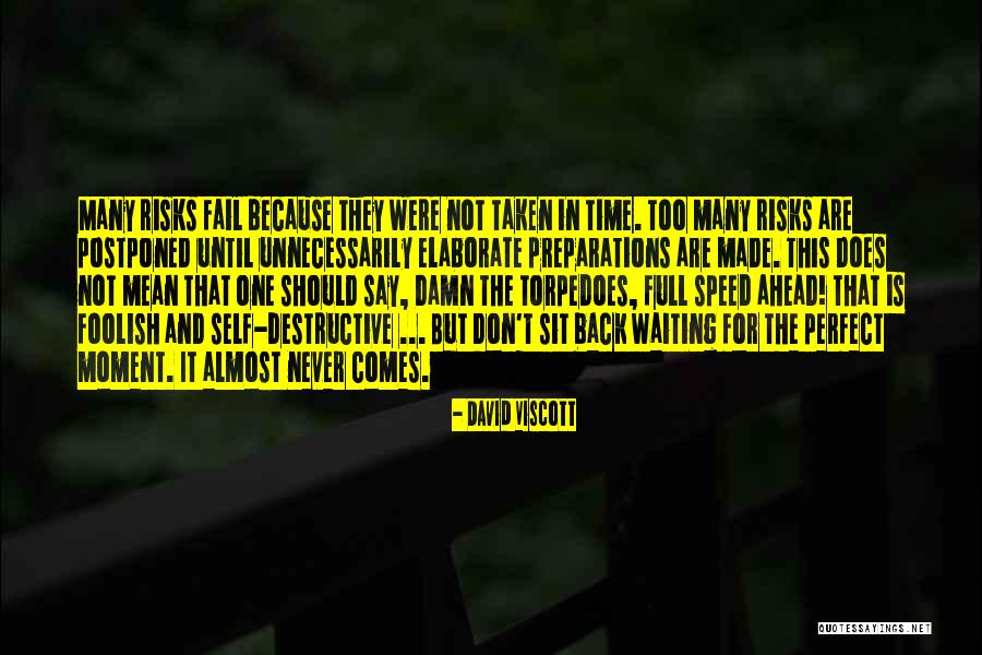 Time Never Comes Quotes By David Viscott Time Never Comes Quotes By David Viscott