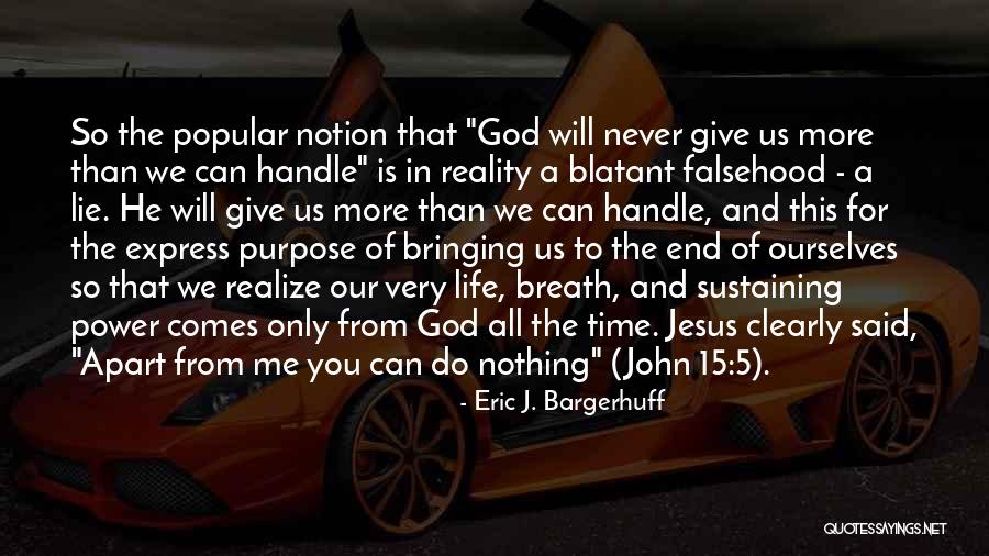 Time Never Comes Quotes By Eric J. Bargerhuff Time Never Comes Quotes By Eric J. Bargerhuff