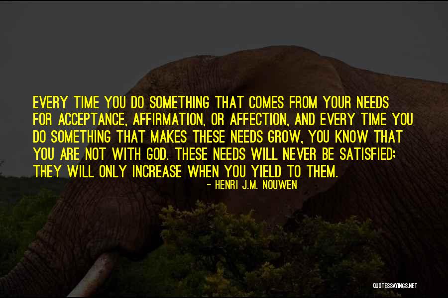 Time Never Comes Quotes By Henri J.M. Nouwen Time Never Comes Quotes By Henri J.M. Nouwen