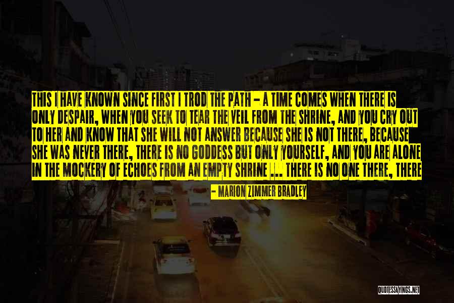 Time Never Comes Quotes By Marion Zimmer Bradley Time Never Comes Quotes By Marion Zimmer Bradley