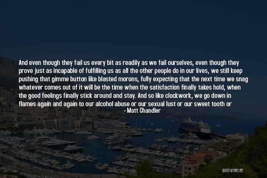 Time Never Comes Quotes By Matt Chandler Time Never Comes Quotes By Matt Chandler