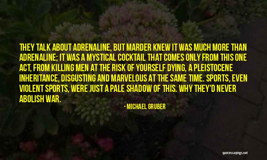 Time Never Comes Quotes By Michael Gruber Time Never Comes Quotes By Michael Gruber