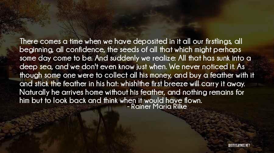 Time Never Comes Quotes By Rainer Maria Rilke Time Never Comes Quotes By Rainer Maria Rilke