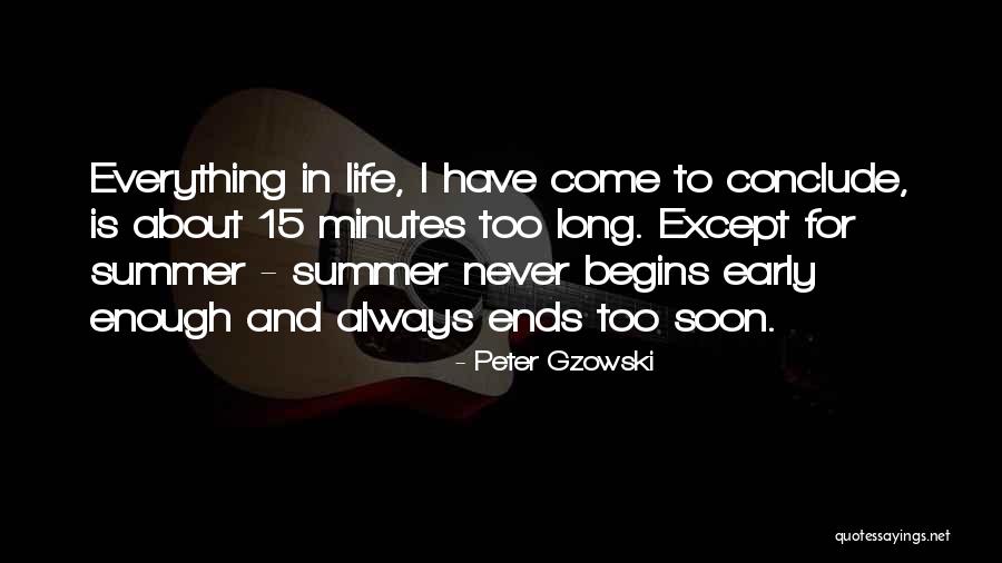Time Never Ends Quotes By Peter Gzowski Time Never Ends Quotes By Peter Gzowski