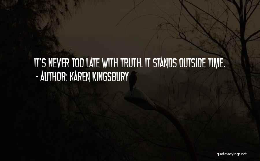 Time Never Stands Still Quotes By Karen Kingsbury