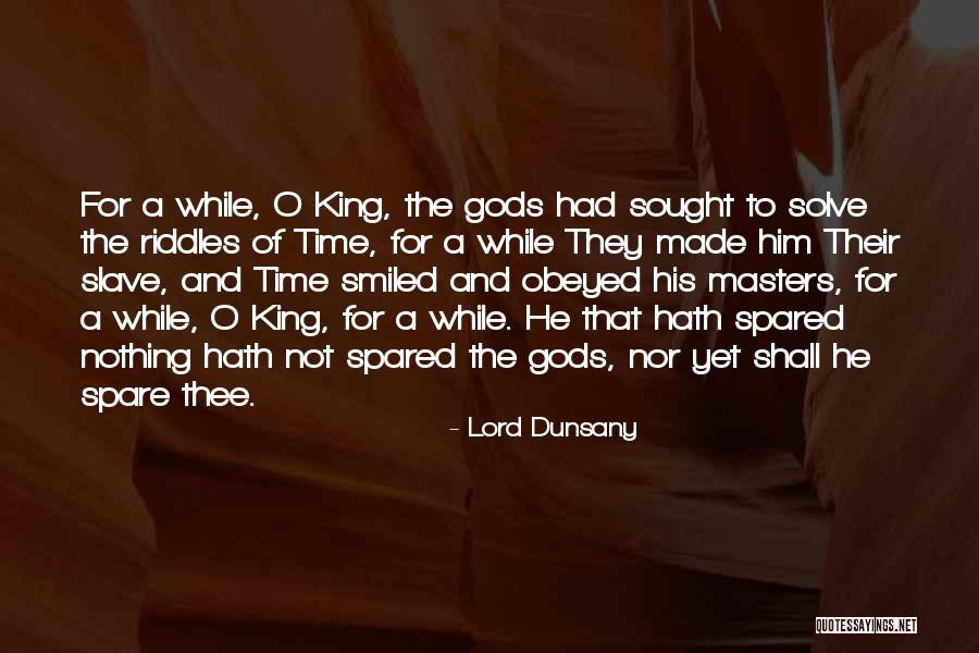 Time Nor Quotes By Lord Dunsany Time Nor Quotes By Lord Dunsany