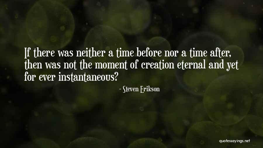 Time Nor Quotes By Steven Erikson Time Nor Quotes By Steven Erikson