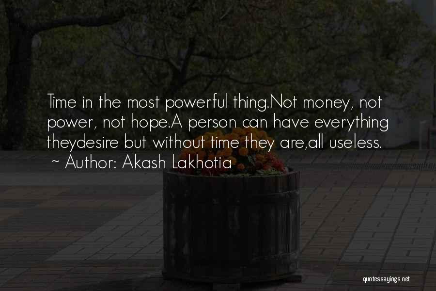Time Not Money Quotes By Akash Lakhotia