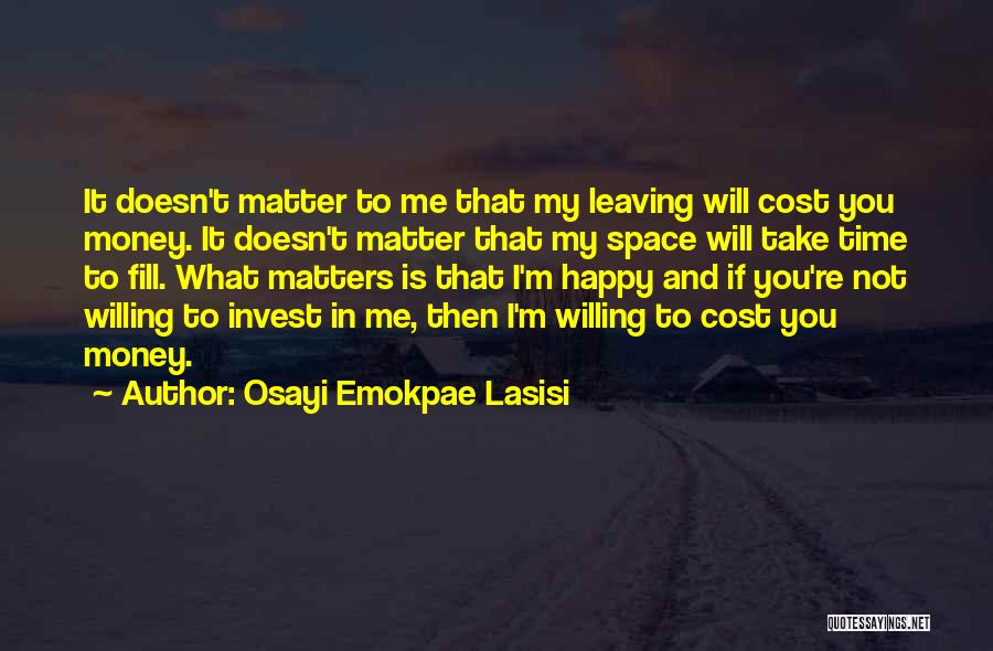 Time Not Money Quotes By Osayi Emokpae Lasisi
