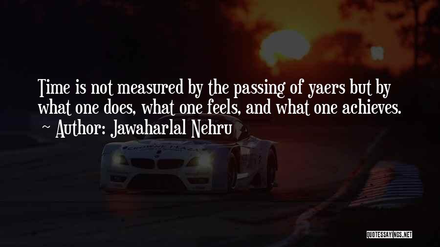 Time Not Passing Quotes By Jawaharlal Nehru