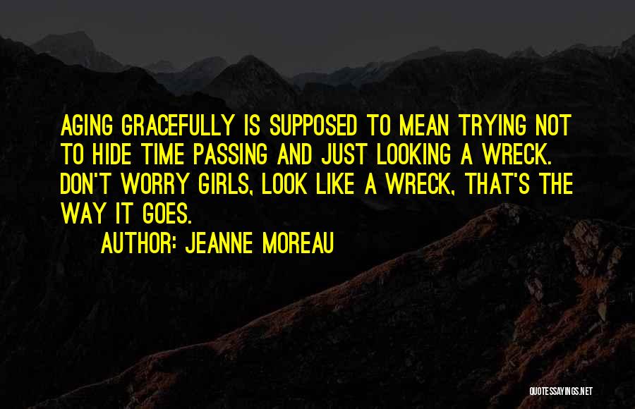 Time Not Passing Quotes By Jeanne Moreau