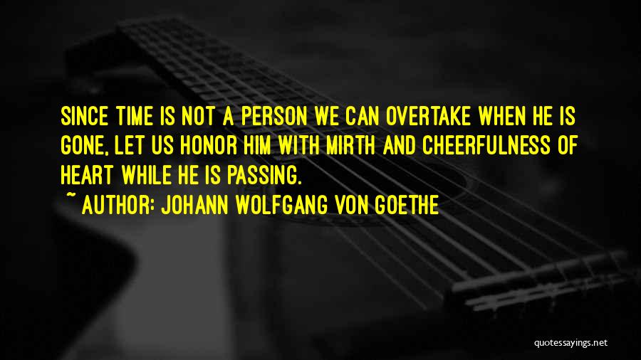 Time Not Passing Quotes By Johann Wolfgang Von Goethe