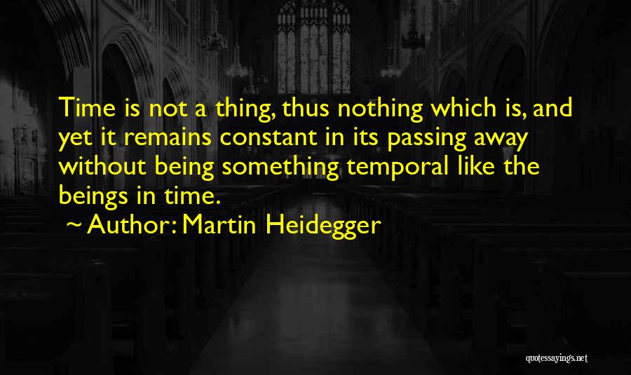 Time Not Passing Quotes By Martin Heidegger
