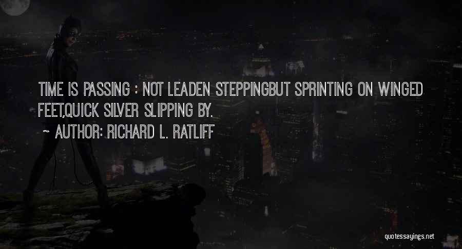 Time Not Passing Quotes By Richard L. Ratliff