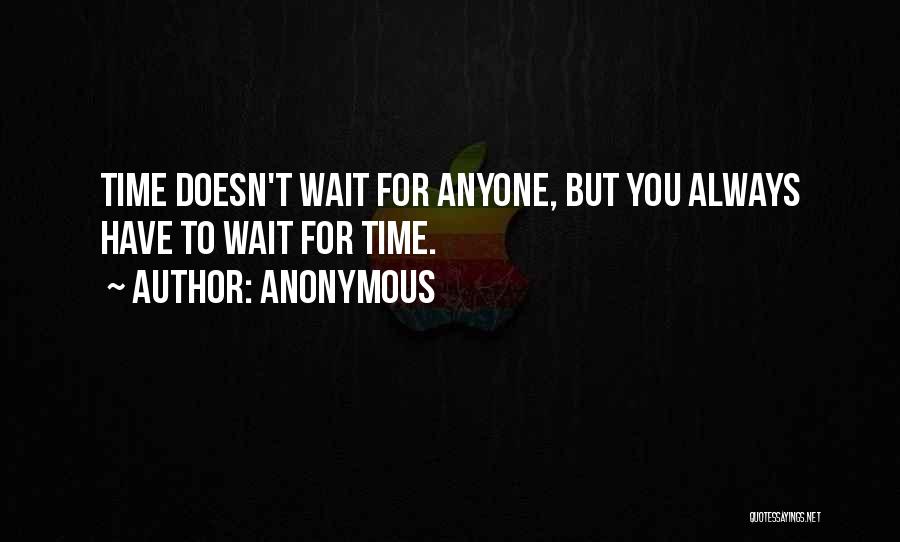 Time Not Waiting For Anyone Quotes By Anonymous