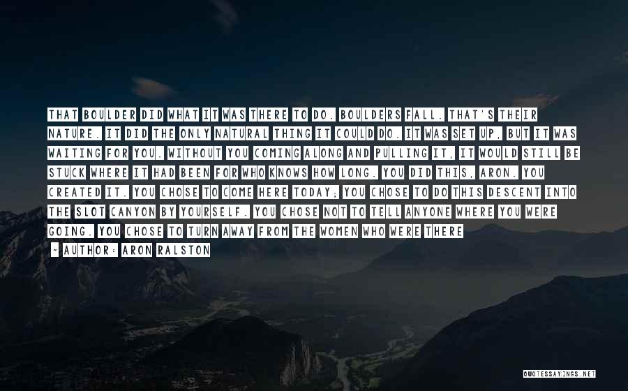 Time Not Waiting For Anyone Quotes By Aron Ralston