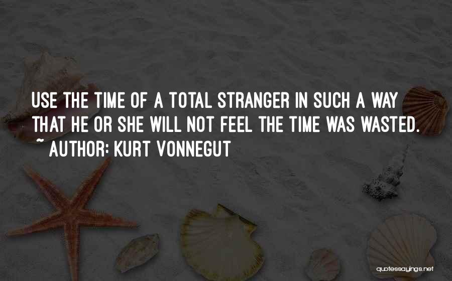 Time Not Wasted Quotes By Kurt Vonnegut