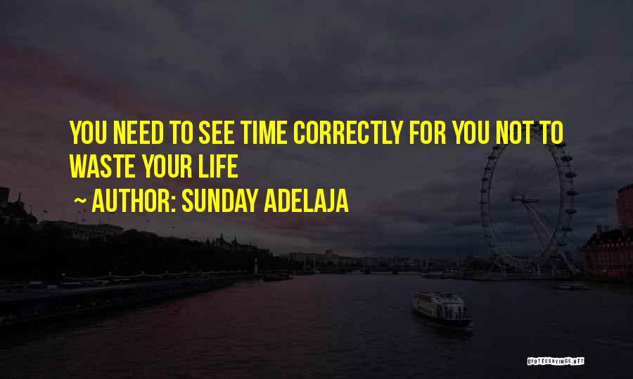 Time Not Wasted Quotes By Sunday Adelaja