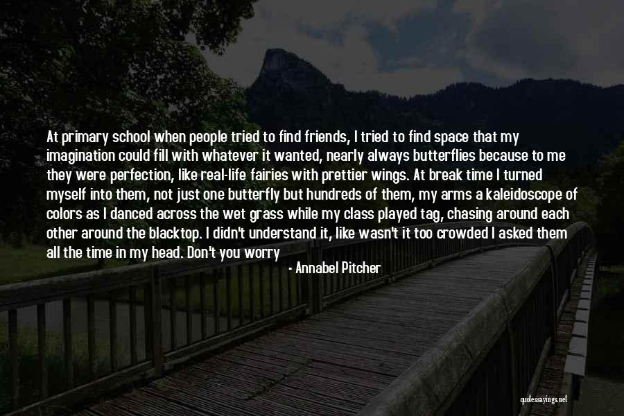 Time Of Butterflies Quotes By Annabel Pitcher Time Of Butterflies Quotes By Annabel Pitcher