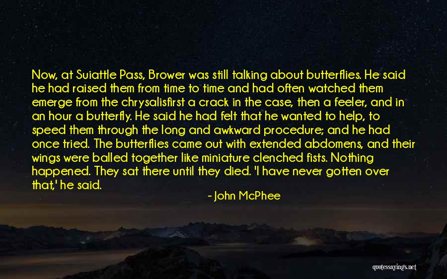 Time Of Butterflies Quotes By John McPhee