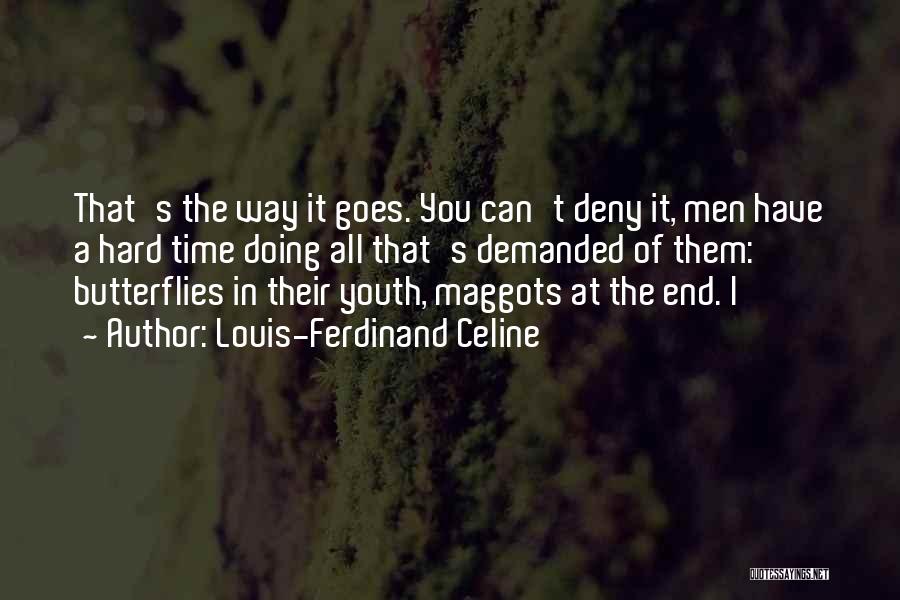 Time Of Butterflies Quotes By Louis-Ferdinand Celine