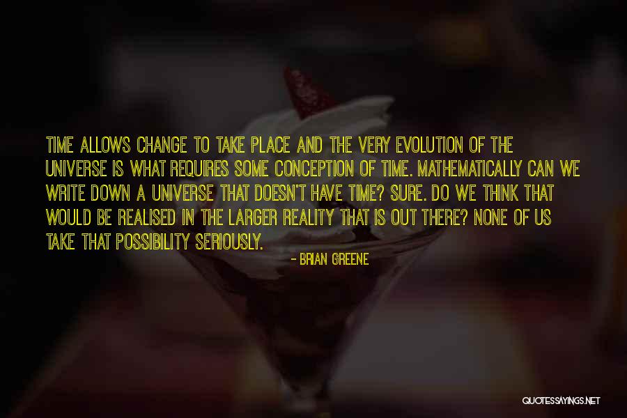 Time Of Change Quotes By Brian Greene Time Of Change Quotes By Brian Greene