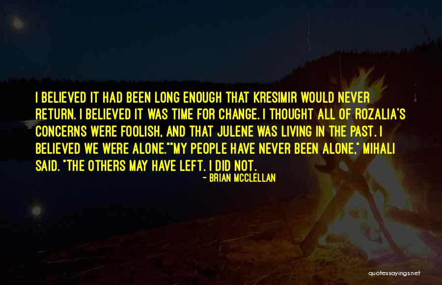 Time Of Change Quotes By Brian McClellan Time Of Change Quotes By Brian McClellan
