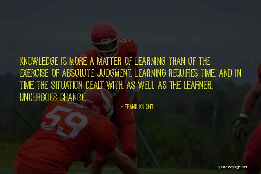 Time Of Change Quotes By Frank Knight Time Of Change Quotes By Frank Knight