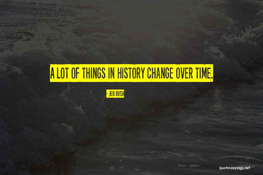 Time Of Change Quotes By Jeb Bush Time Of Change Quotes By Jeb Bush