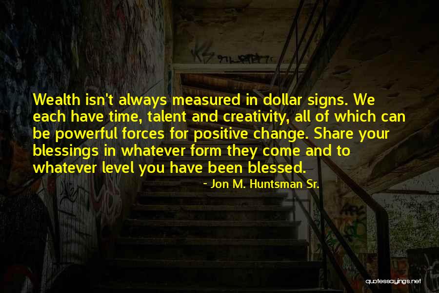Time Of Change Quotes By Jon M. Huntsman Sr. Time Of Change Quotes By Jon M. Huntsman Sr.