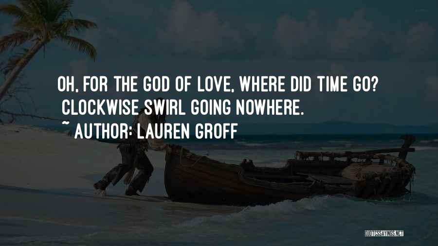 Time Of Love Quotes By Lauren Groff