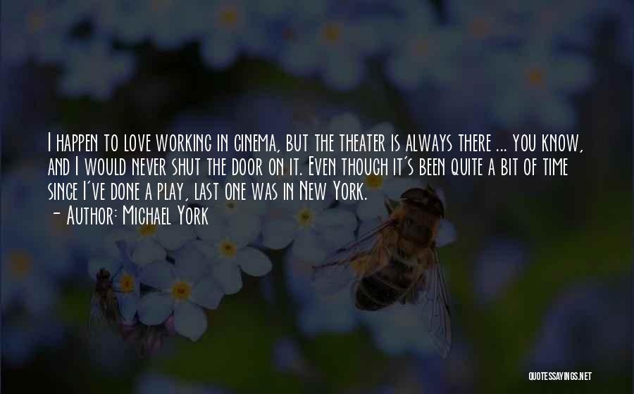 Time Of Love Quotes By Michael York