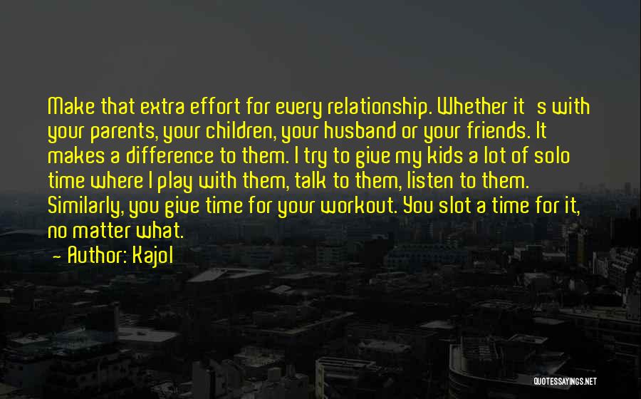 Time Of Relationship Quotes By Kajol