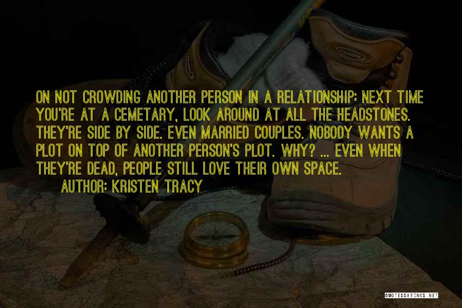 Time Of Relationship Quotes By Kristen Tracy