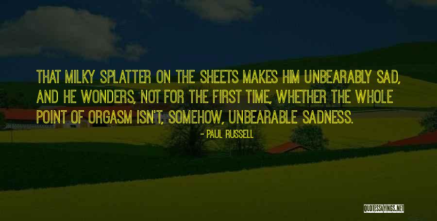 Time Of Sadness Quotes By Paul Russell Time Of Sadness Quotes By Paul Russell