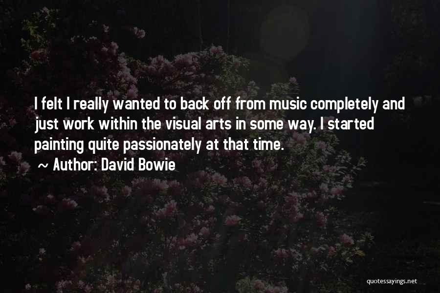 Time Off From Work Quotes By David Bowie