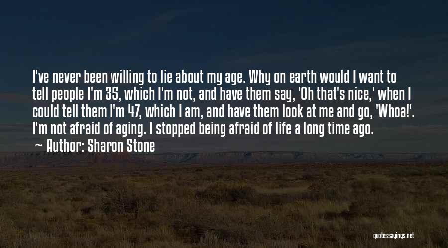 Time On Earth Quotes By Sharon Stone