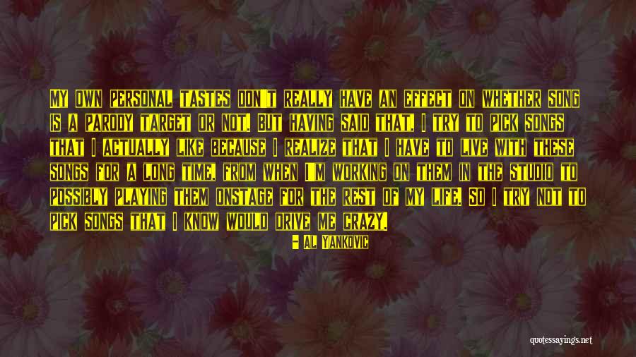 Time On My Own Quotes By Al Yankovic Time On My Own Quotes By Al Yankovic